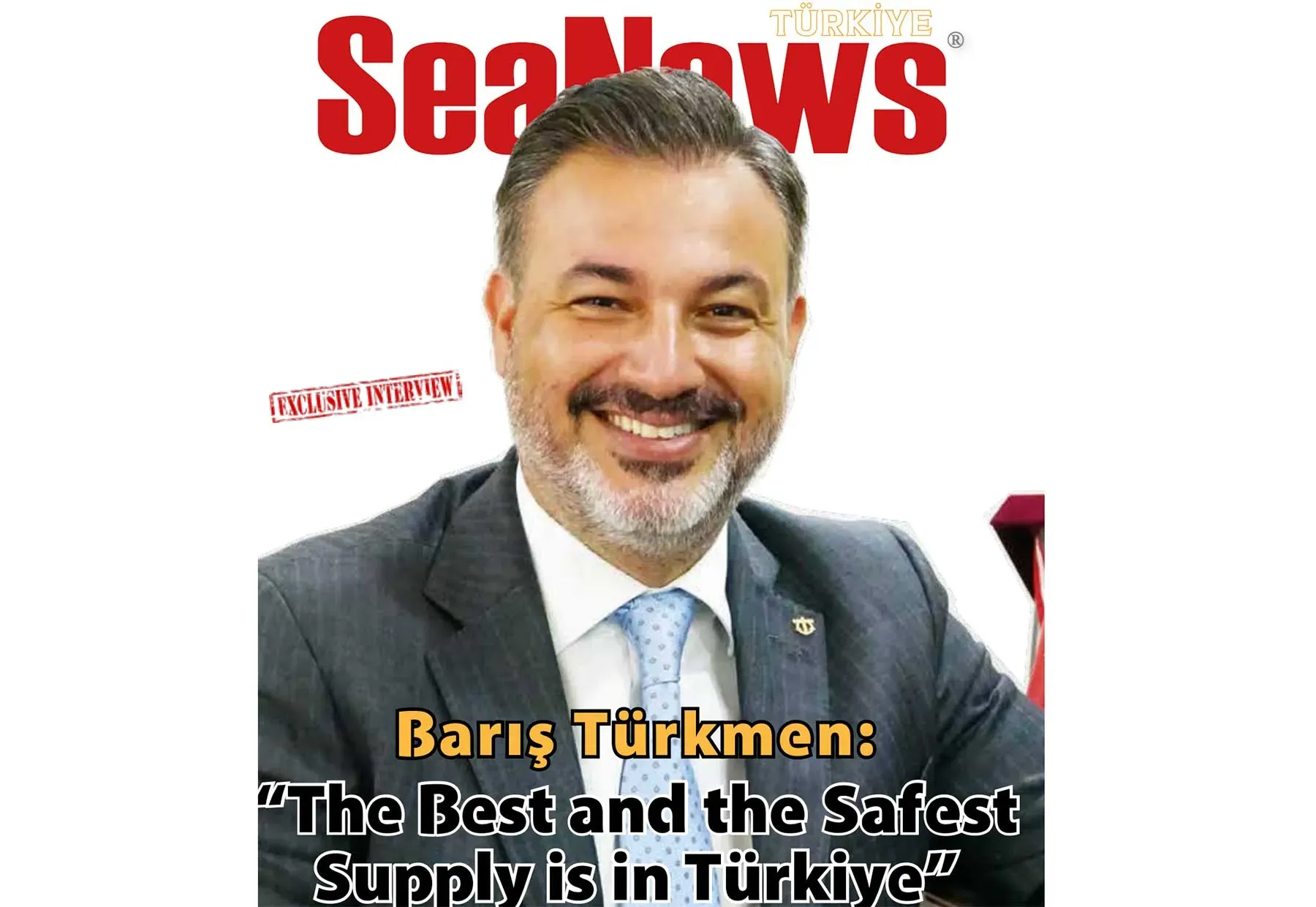 “The Best and the Safest Supply is in Türkiye”